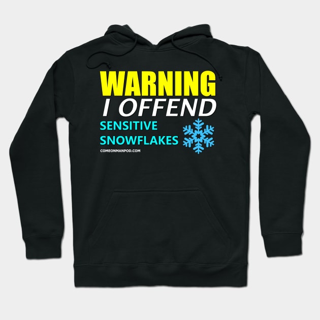 I Offend Snowflakes Hoodie by The Mantastic 4